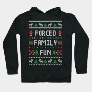 Funny Ugly Christmas Sweater - Forced Family Fun Hoodie